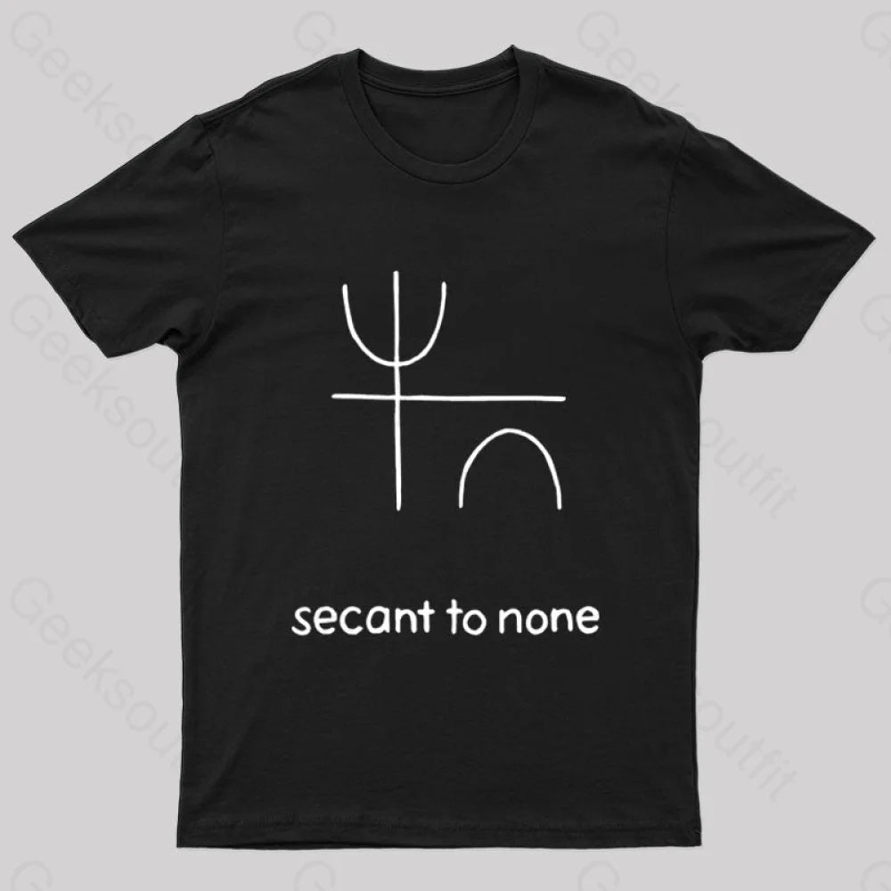 Secant to None Geek T-Shirt Monochromatic All - in - one