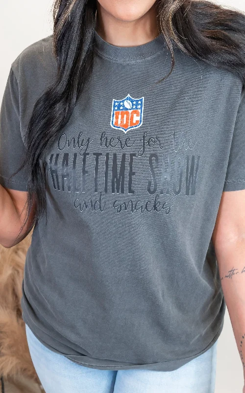 Only Here for the Halftime Show & Snacks Garment Dyed Graphic T-shirt - DEAL Refined Women's Classic 