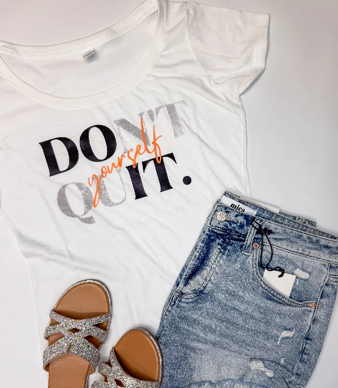 Don't Quit Yourself Graphic Scoop Neck T-shirt garde